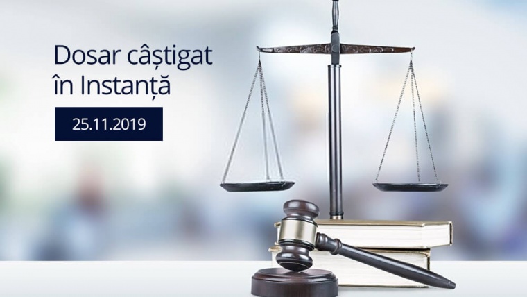 Dosar castigat in instanta 25.11.2019